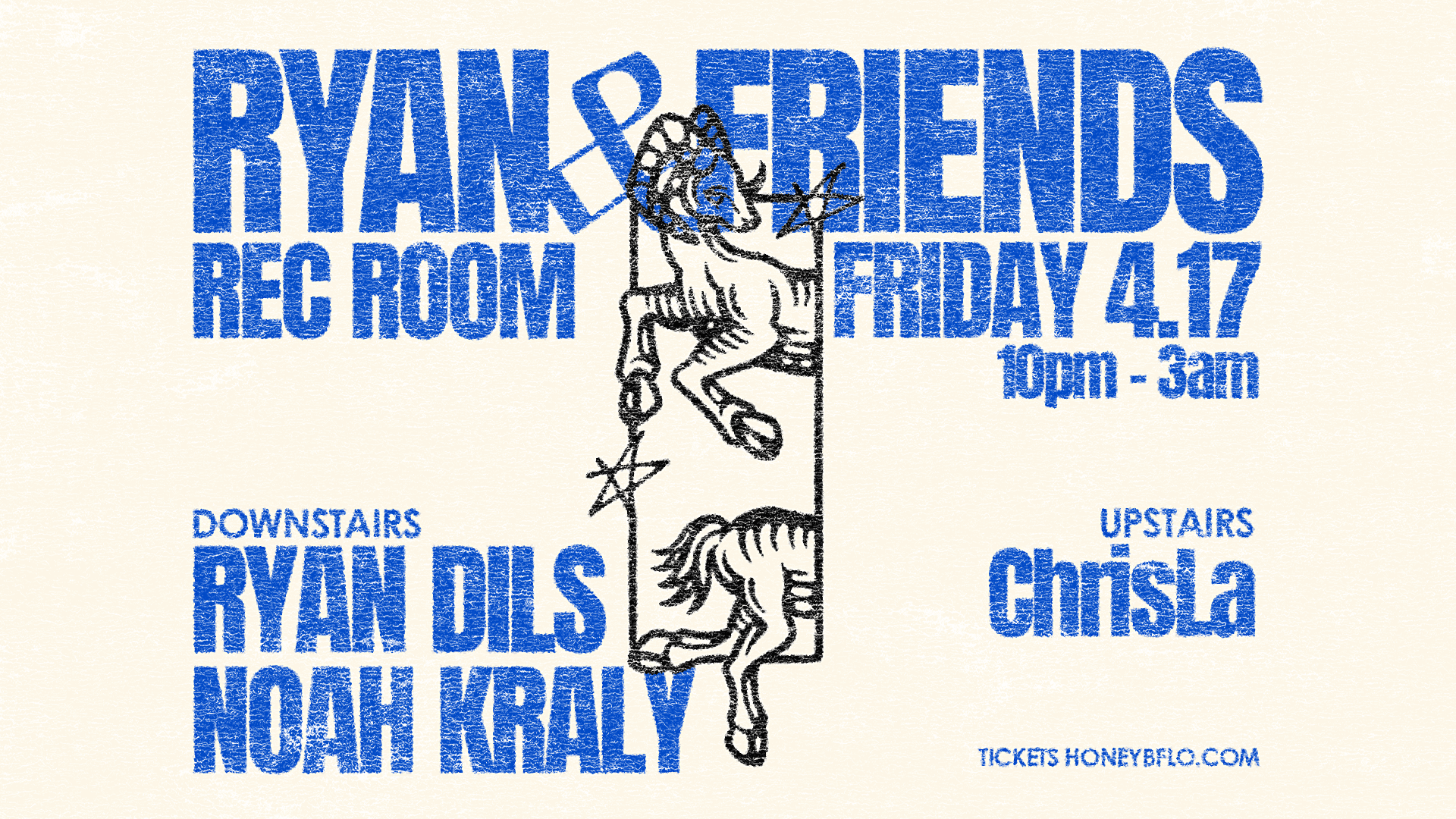 HONEY: Ryan & Friends At Rec Room with Noah Kraly & ChrisLa